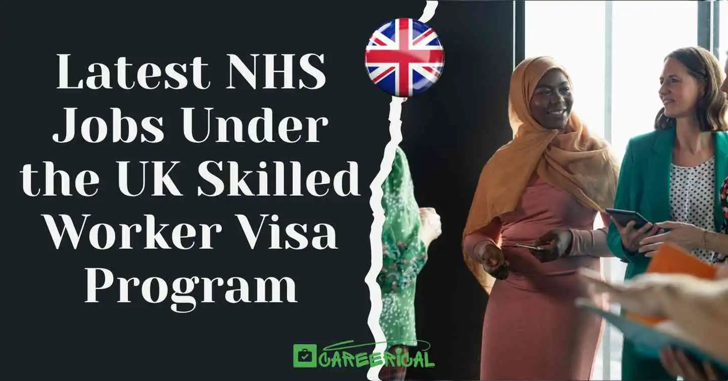 Latest NHS Jobs Under the UK Skilled Worker Visa Program