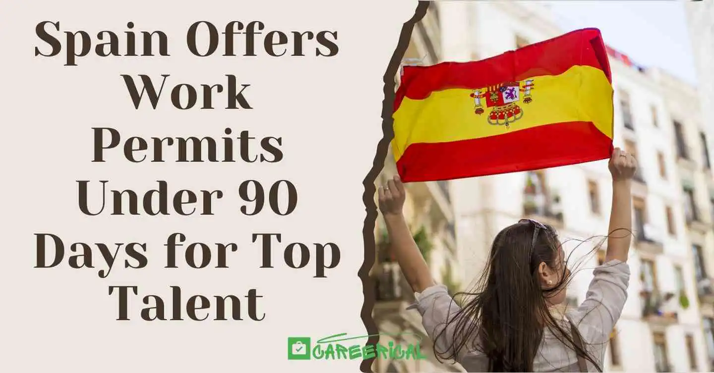 Spain Offers Work Permits Under 90 Days for Top Talent