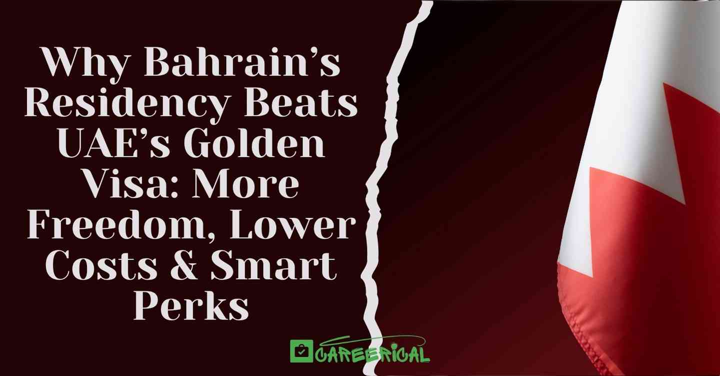 Why Bahrain’s Residency Beats UAE’s Golden Visa More Freedom, Lower Costs & Smart Perks