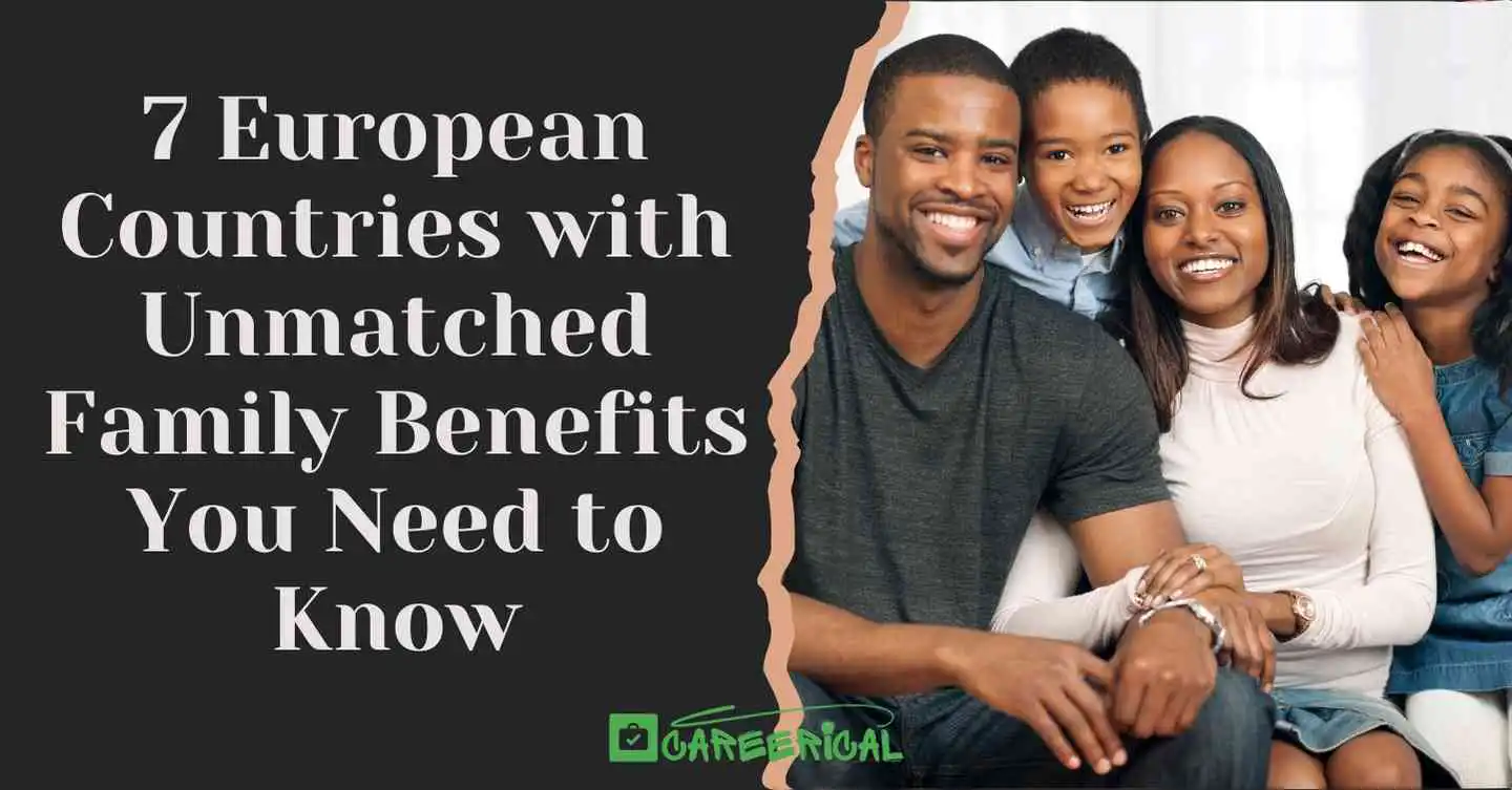 7 European Countries with Unmatched Family Benefits You Need to Know