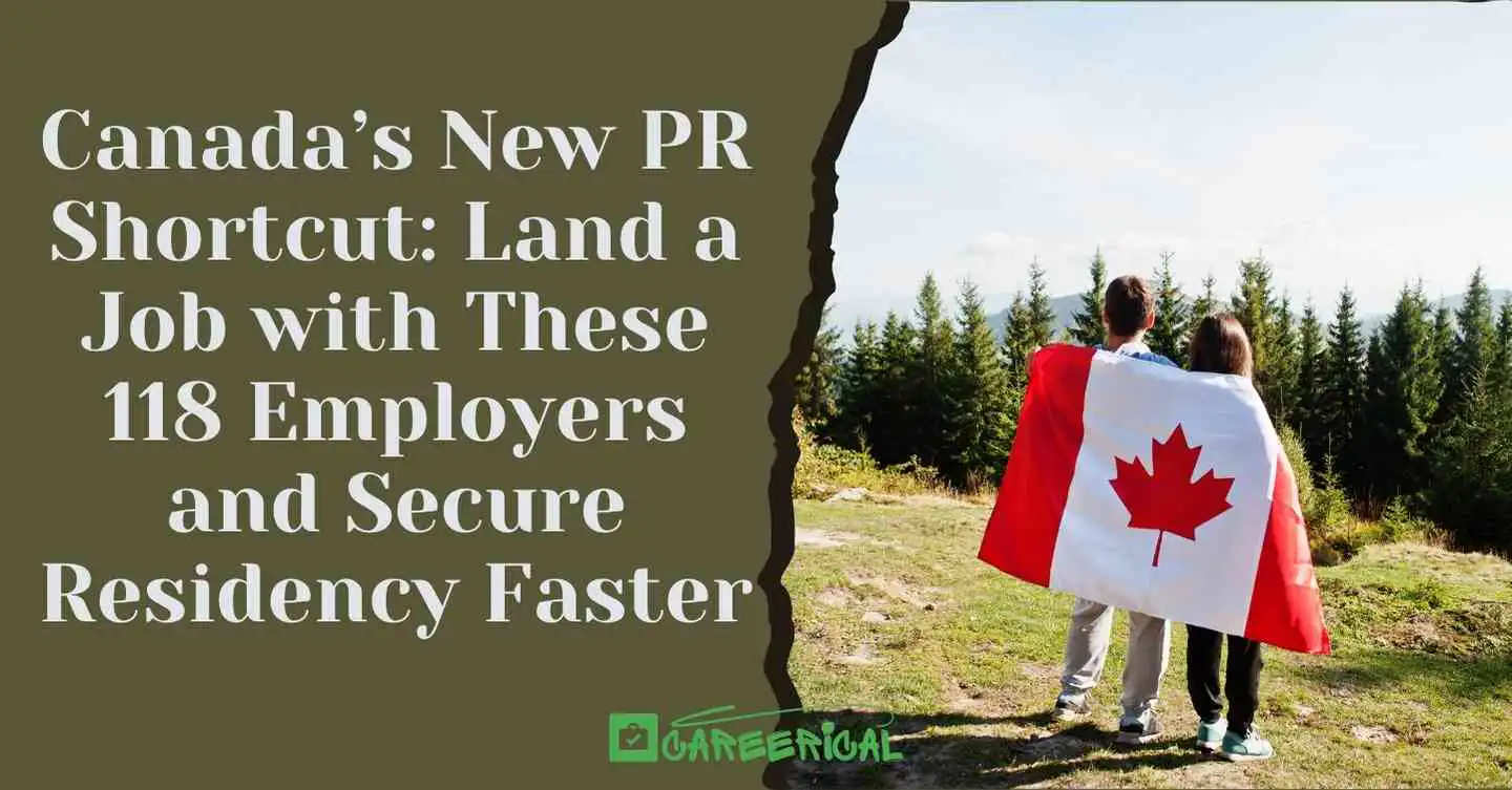 Canada’s New PR Shortcut Land a Job with These 118 Employers and Secure Residency Faster