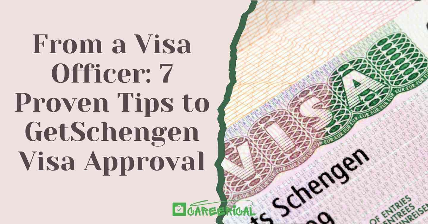 From a Visa Officer 7 Proven Tips to GetSchengen Visa Approval