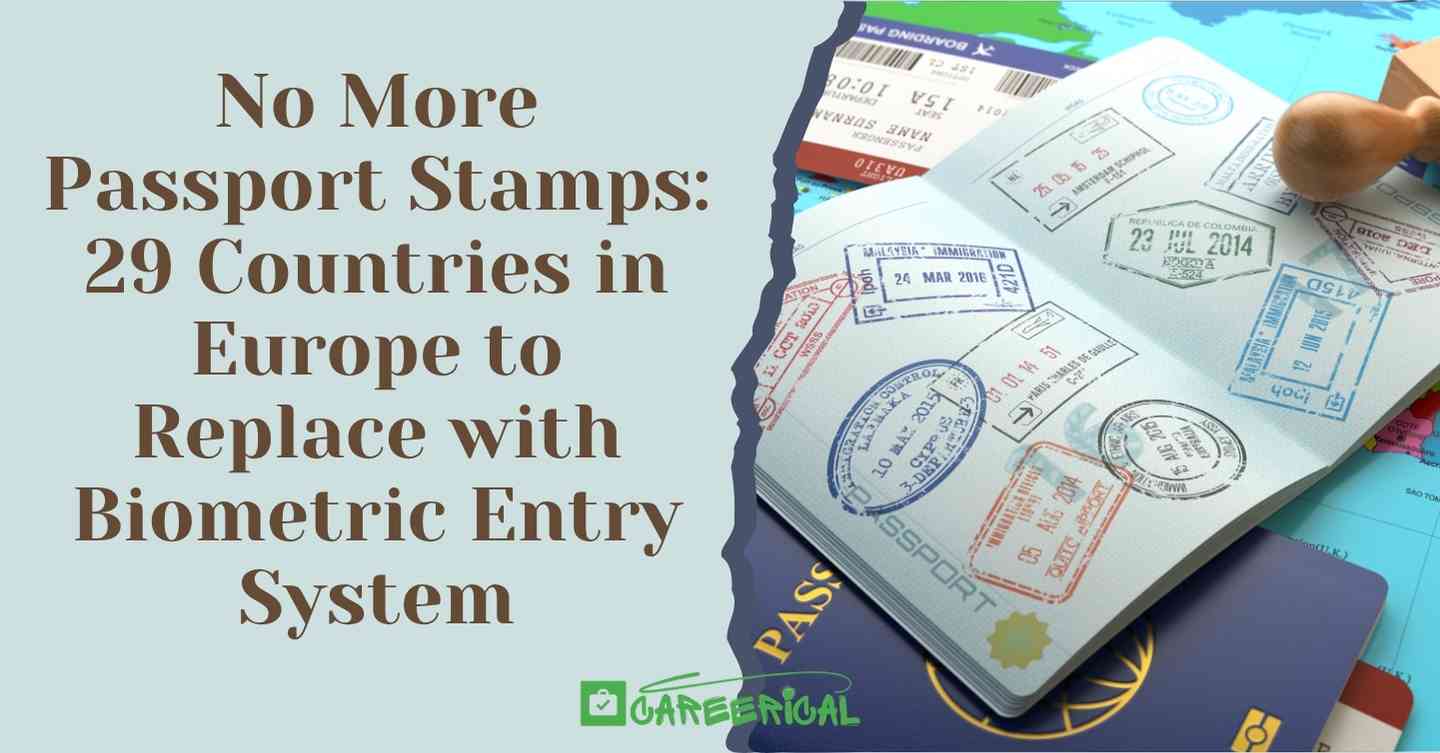 No More Passport Stamps 29 Countries in Europe to Replace with Biometric Entry System