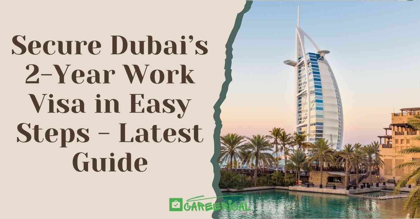 Secure Dubai’s 2-Year Work Visa in Easy Steps - Latest Guide