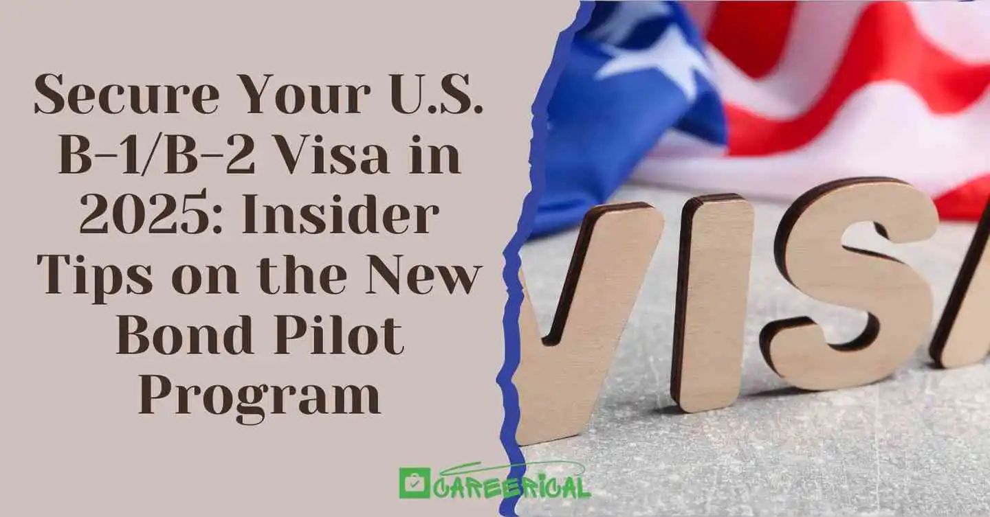 Secure Your U.S. B-1B-2 Visa in 2025 Insider Tips on the New Bond Pilot Program