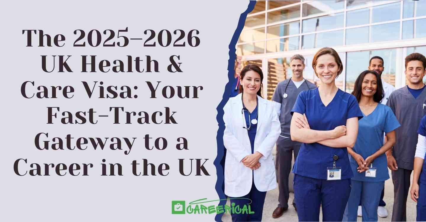 The 2025–2026 UK Health & Care Visa Your Fast-Track Gateway to a Career in the UK