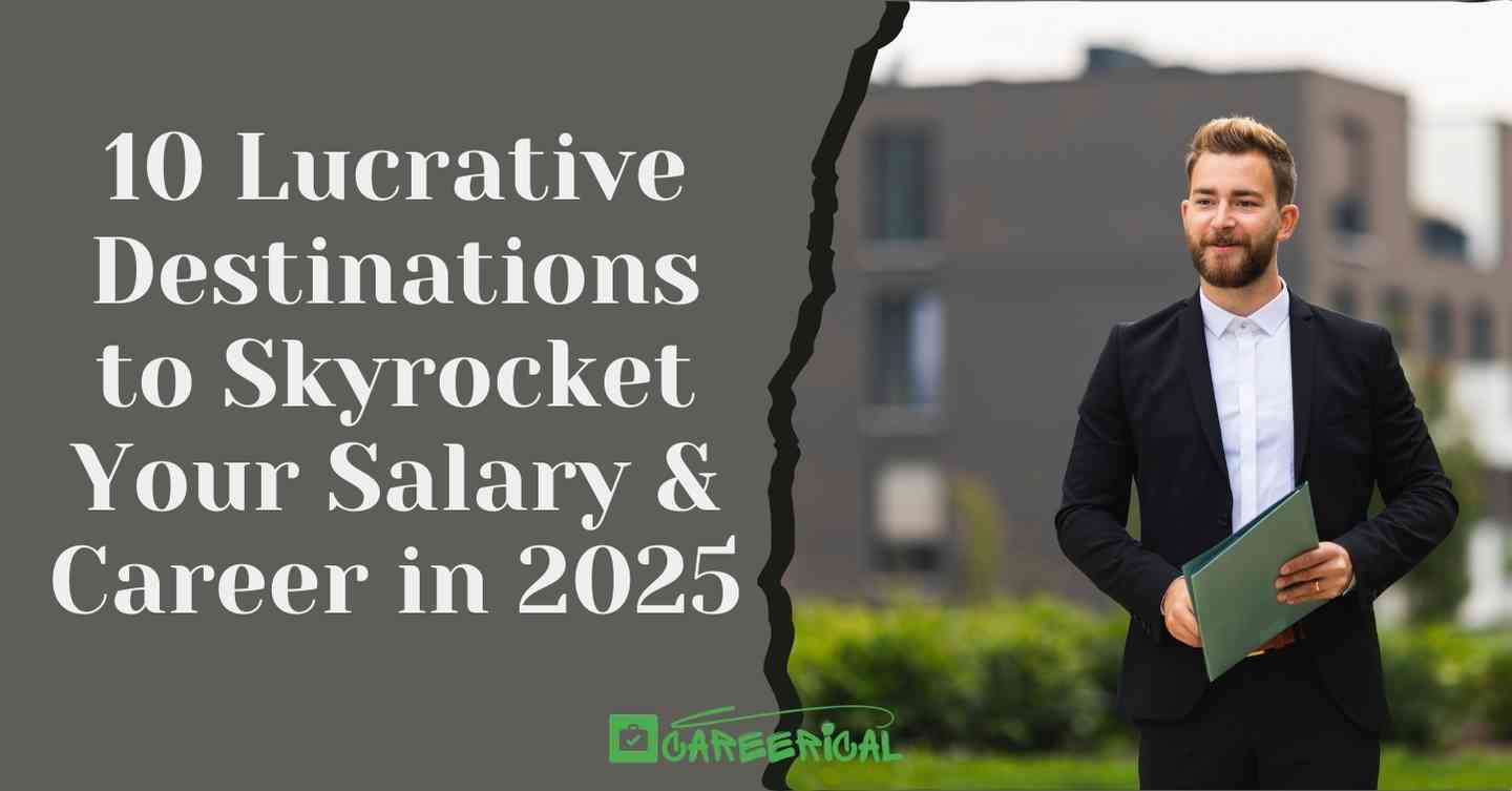 10 Lucrative Destinations to Skyrocket Your Salary & Career in 2025