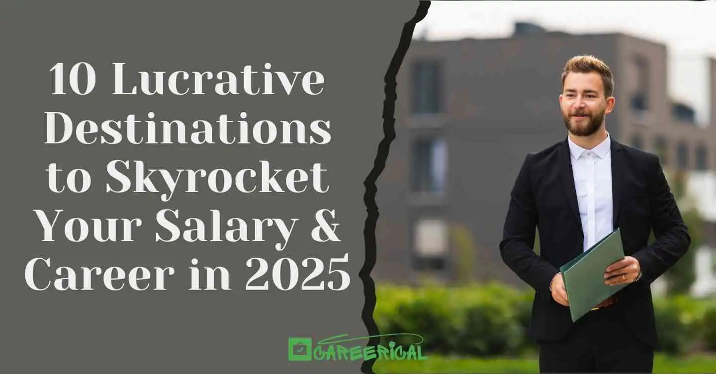 10 Lucrative Destinations to Skyrocket Your Salary & Career in 2025