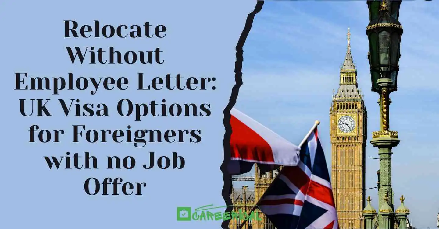 Relocate Without Employee Letter UK Visa Options for Foreigners with no Job Offer