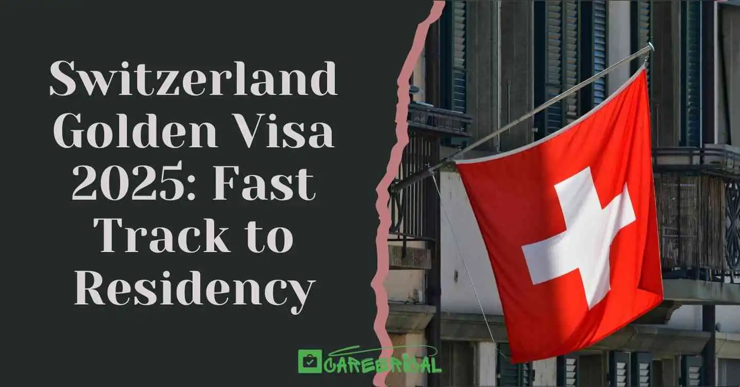 Switzerland Golden Visa 2025 Fast track to Residency for Foreigners