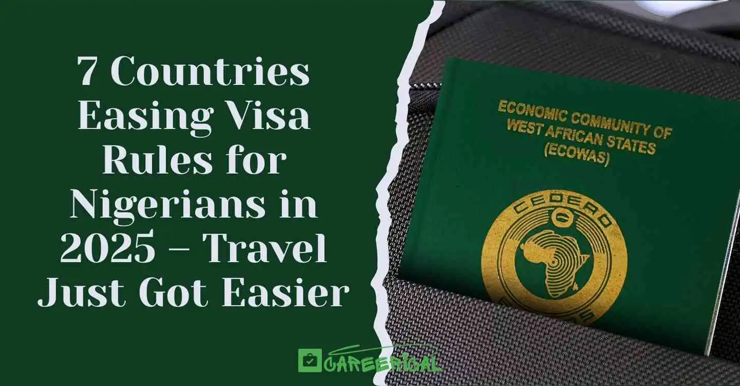 7 Countries Easing Visa Rules for Nigerians in 2025 – Travel Just Got Easier