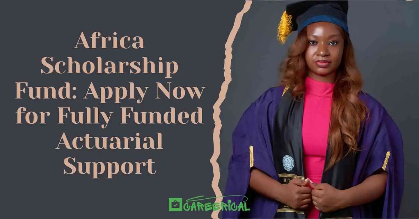 Africa Scholarship Fund Apply Now for Fully Funded Actuarial Support